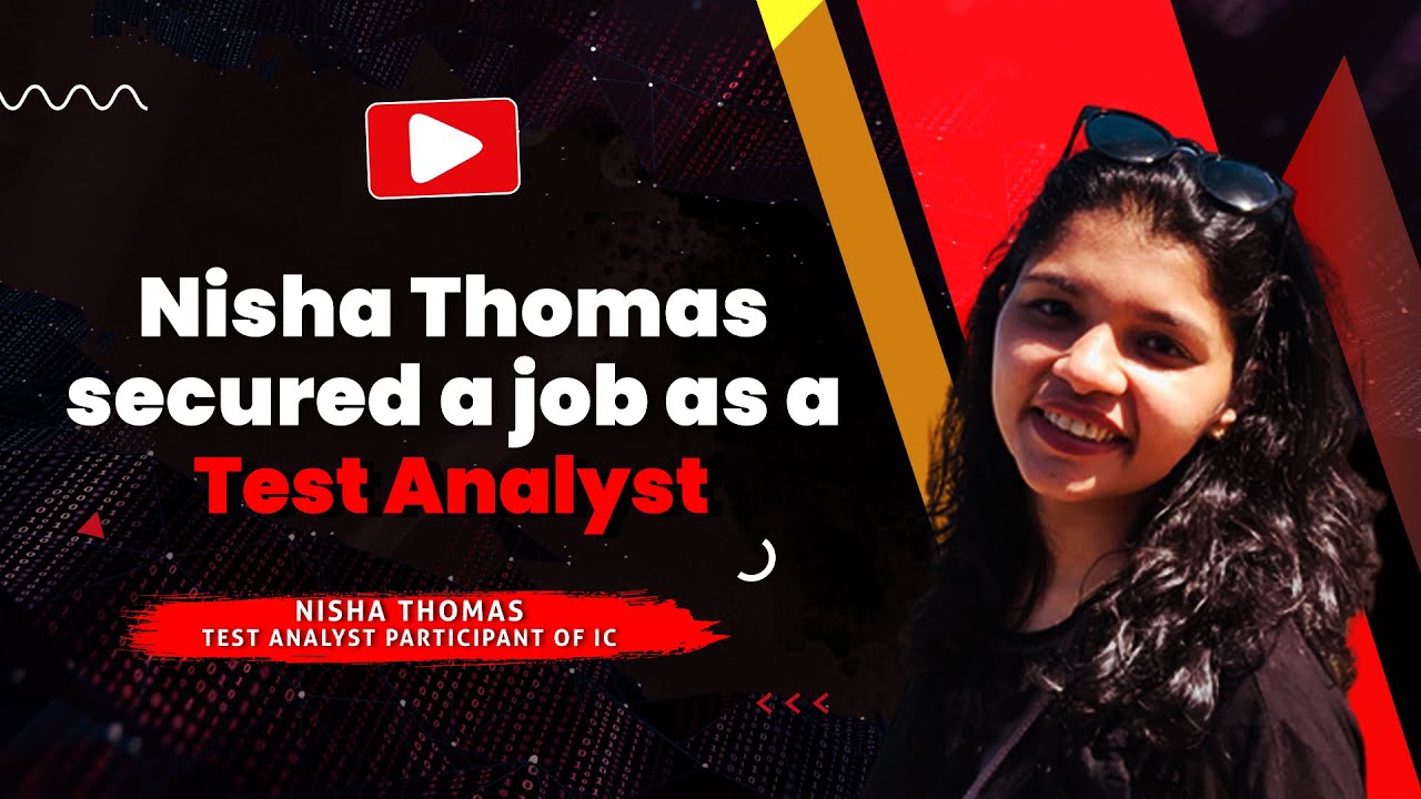Nisha secured a job as a Test Analyst thanks to us