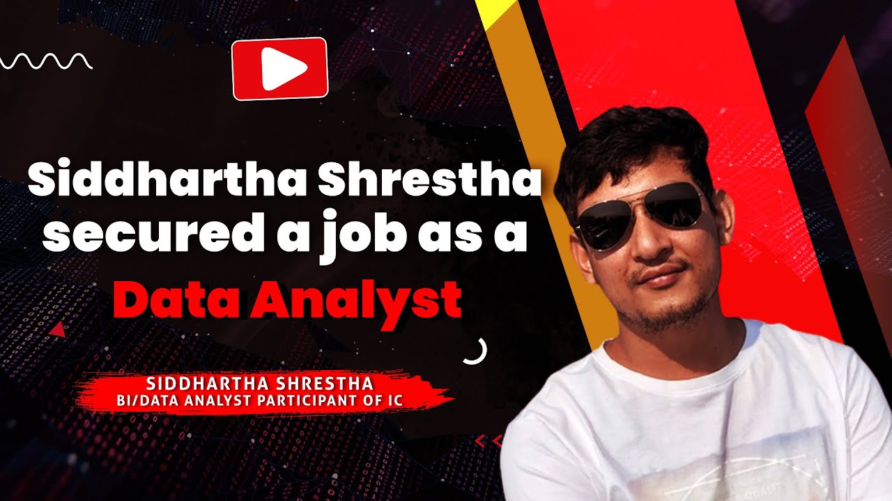 Siddhartha Shrestha secured a job as a Data Analyst